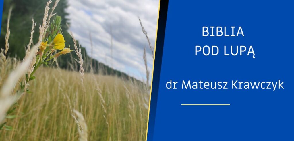Biblia pod lupą – dr Mateusz Krawczyk